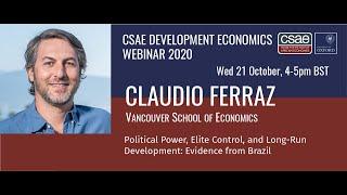 CSAE Development Economics Webinar Series - Claudio Ferraz (Vancouver School of Economics)