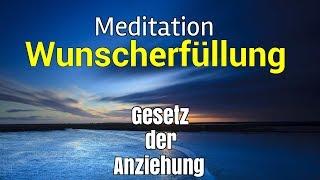 Meditation: Wünsche erfüllen (Gesetz der Anziehung)