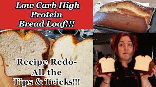 Low Carb/High Protein White Bread Loaf Recipe Redo