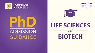 PhD Admission Guidance | Life Sciences | Biotechnology