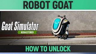 Goat Simulator Remastered - Robot Goat - How to Unlock Goat/Mutator