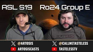 [ENG] ASL Season19 | Ro.24 Group E (Tastosis)