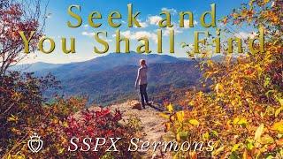 Seek and You Shall Find - SSPX Sermons