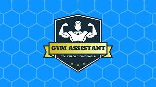 GYM ASSISTANT!!  APP