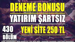 Yeni Yatırım Şartsız 250 TL Deneme Bonusu