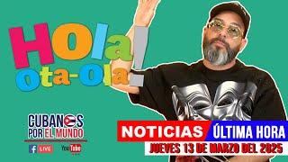 Alex Otaola en vivo, últimas noticias de Cuba - Hola! Ota-Ola (jueves 13 de marzo del 2025)