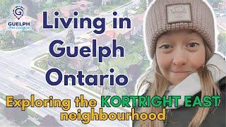 Explore the KORTRIGHT East Neighbourhood in Guelph Ontario: A Real Estate Tour with Jenna MacDonell