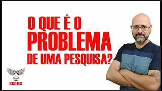 O QUE É O PROBLEMA DE UMA PESQUISA