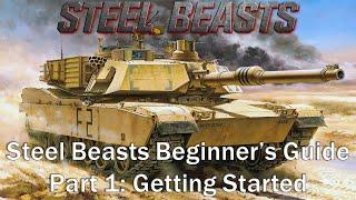 Steel Beasts Beginner's Guide Part 1 - Getting Started