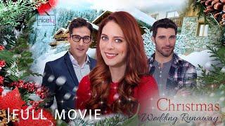 Christmas Wedding Runaway | Full Christmas Romance Movie | Sara Mitich, Candice Mausner, Mimi Kuzyk