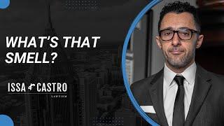 What's That Smell | Issa & Castro Law Firm