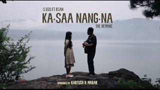 Ka’saa nang’na (remake) || S Dio feat Rian || Official music video ||