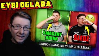 EYBI OGLĄDA "DRINK *PRANK na EYBIM* CHALLENGE" by Bladii