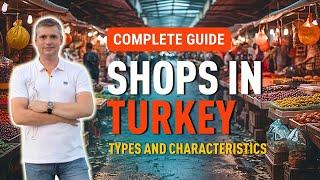 Shops in Turkey and Turkish supermarkets. A detailed guide to Turkish markets.