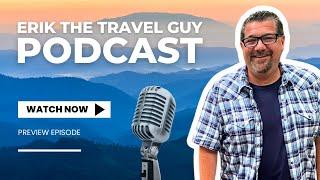 Erik the Travel Guy's Amazing Podcast - Fantastic Preview Episode!