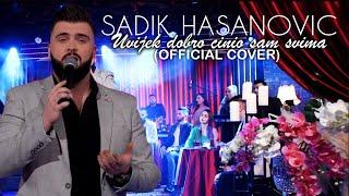 SADIK HASANOVIC - UVIJEK DOBRO CINIO SAM SVIMA (OFFICIAL COVER)