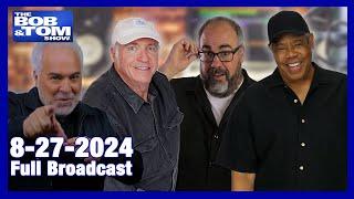 The BOB & TOM Show - August 27, 2024