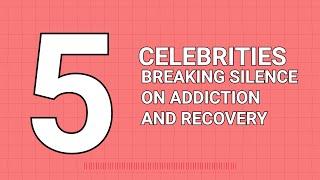 5 Celebrities Who Are Breaking the Silence on Addiction & Recovery