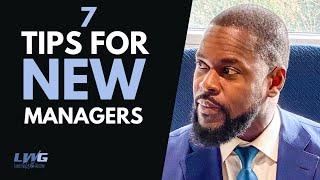 NEW MANAGER TIPS | 7 TIPS FOR NEW SUPERVISORS AND MANAGERS (LEADERS)