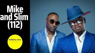Halftime Chat R&B Podcast with Mike & Slim of 112 (The Music, Fallouts & future of 112)