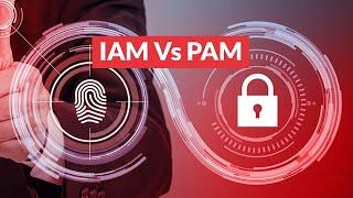 Identity Access Management and Privileged Access Management - Similarities and Differences