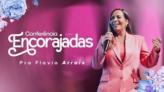 CONFERÊNCIA ENCORAJADAS 2024 | PASTORA FLÁVIA ARRAIS