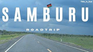 Road Trip to Samburu | The Roads to Northern Kenya Surprised Us!