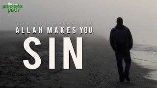 Does Allah Make Us Sin?