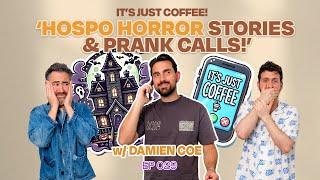 HOSPO HORROR STORIES & PRANK CALLS! | DAMIEN COE!