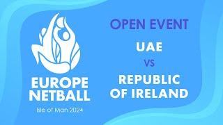 Republic of Ireland vs UAE | Europe Netball Open Event