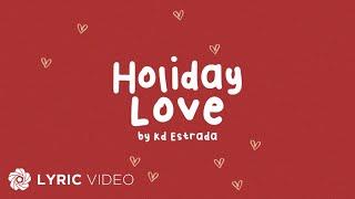 Holiday Love - KD Estrada (Lyrics)