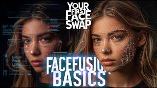 FaceFusion Basics 01 - Creating Your First Face Swap