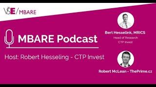 MBARE Podcast I Robbert Hesseling - CTP Invest, Robert McLean - ThePrime.cz