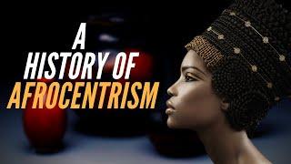 A History Of Afrocentrism