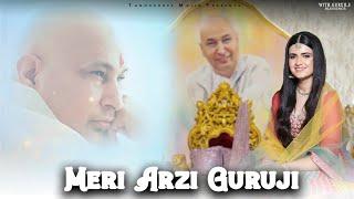 MERI ARZI GURUJI | Tannushree Malik | Guruji Bade Mandir | Guruji Latest Bhajan | Jai Guruji️