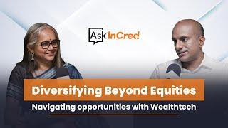 Diversifying Beyond Equities - Navigating opportunities with Wealthtech | InCred Money