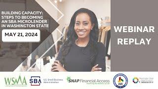 Building Capacity: Steps to Becoming an SBA Microlender in Washington State Webinar Replay