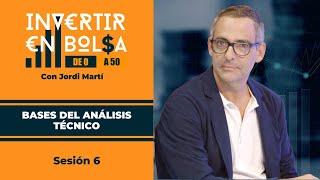 Las BASES del ANÁLISIS TÉCNICO | APRENDE a INVERTIR en BOLSA de 0 a 50 | Con Jordi Martí