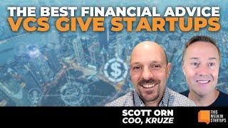 The Best Financial Advice VCs Give Startups | Startup Finance Basics w/ Kruze's Scott Orn