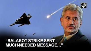 “Balakot Strike sent much-needed message…” EAM Jaishankar