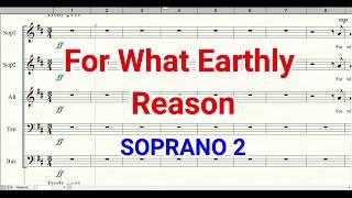 For What Earthly Reason Soprano 2