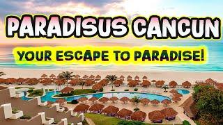 PARADISUS CANCUN - Luxurious All-Inclusive Resort in the Heart of Cancun Mexico #travel