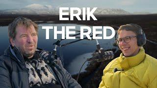 Erik The Red: The Worst Neighbour in History