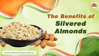 The Benefits of Silvered Almonds | India At Home