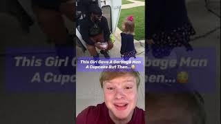 This Girl Gave A Garbage Man A Cupcake But Then...