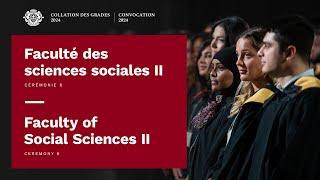 Cérémonie 6 - Faculté des sciences sociales II | Ceremony 6 - Faculty of Social Sciences II | 2024