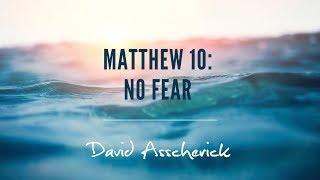 Incomparable Matthew 10: No Fear