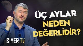 Üç Aylar Neden Değerlidir? | Muhammed Emin Yıldırım