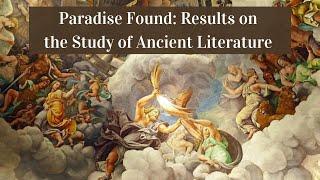 Paradise Found: Results on the Study of Ancient Literature