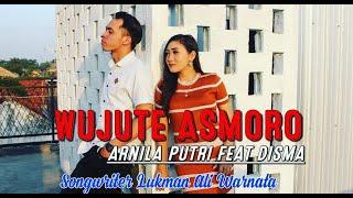 Arnila Putri Feat. Disma - Wujute Asmoro ( Official Video Music )